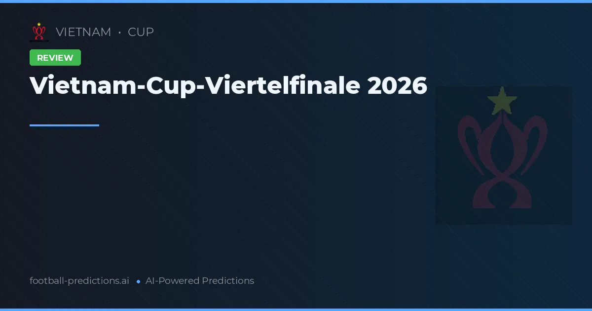 Vietnam-Cup-Viertelfinale 2026