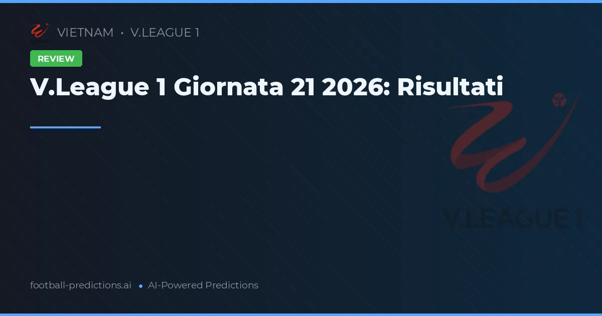 V.League 1 Giornata 21 2026: Risultati