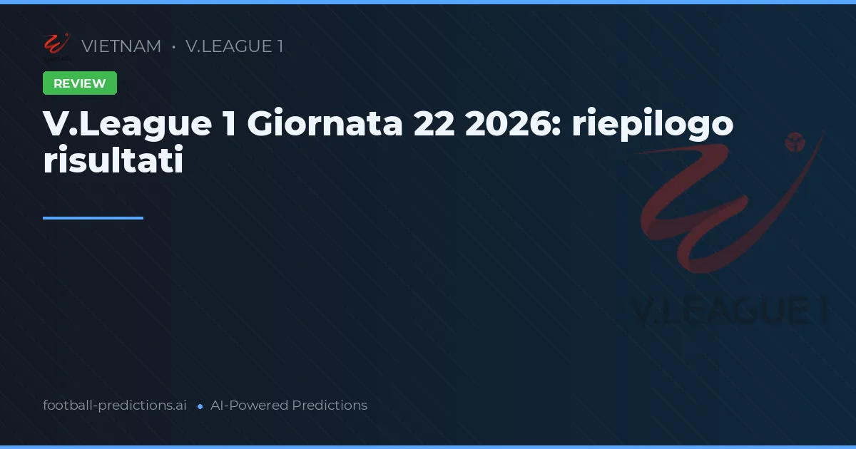 V.League 1 Giornata 22 2026: riepilogo risultati