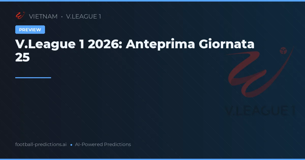 V.League 1 2026: Anteprima Giornata 25