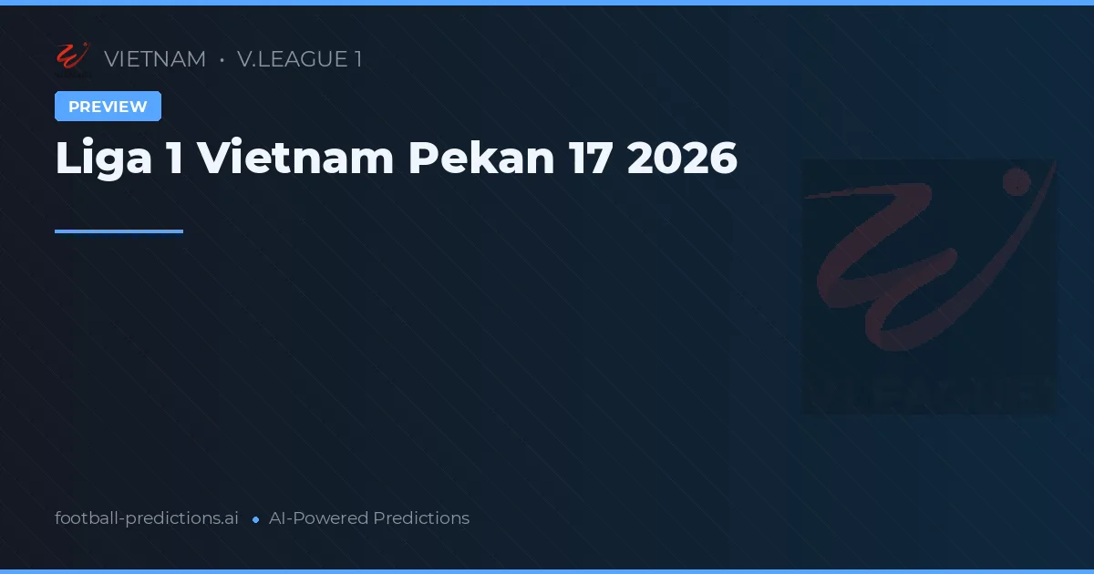 Liga 1 Vietnam Pekan 17 2026