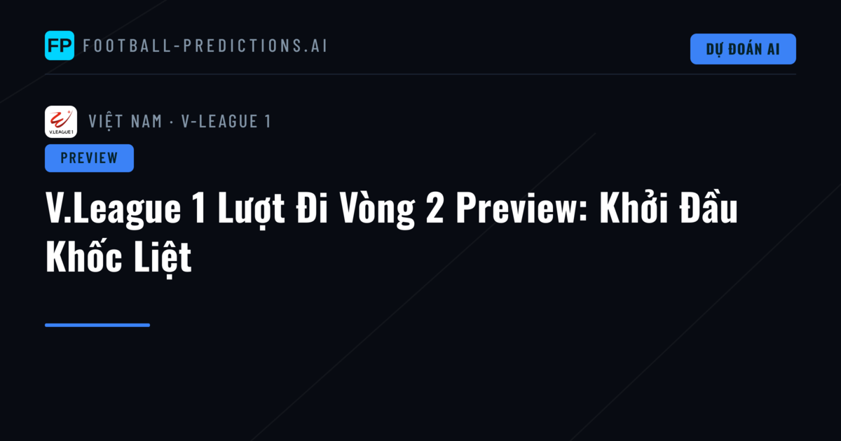 V.League 1 Lượt Đi Vòng 2 Preview: Khởi Đầu Khốc Liệt