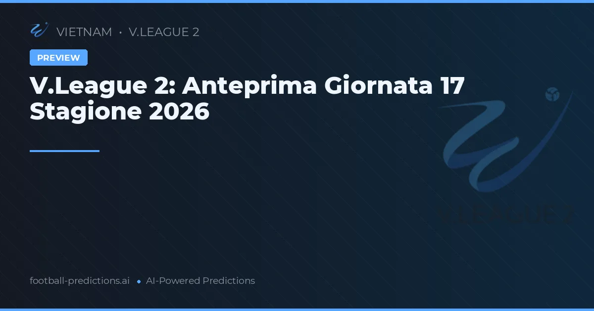 V.League 2: Anteprima Giornata 17 Stagione 2026