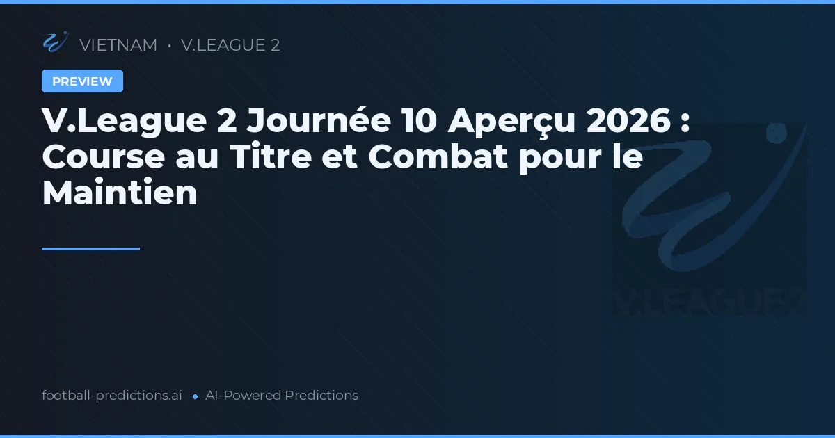 V.League 2 Journée 10 Aperçu 2026 : Course au Titre et Combat pour le Maintien