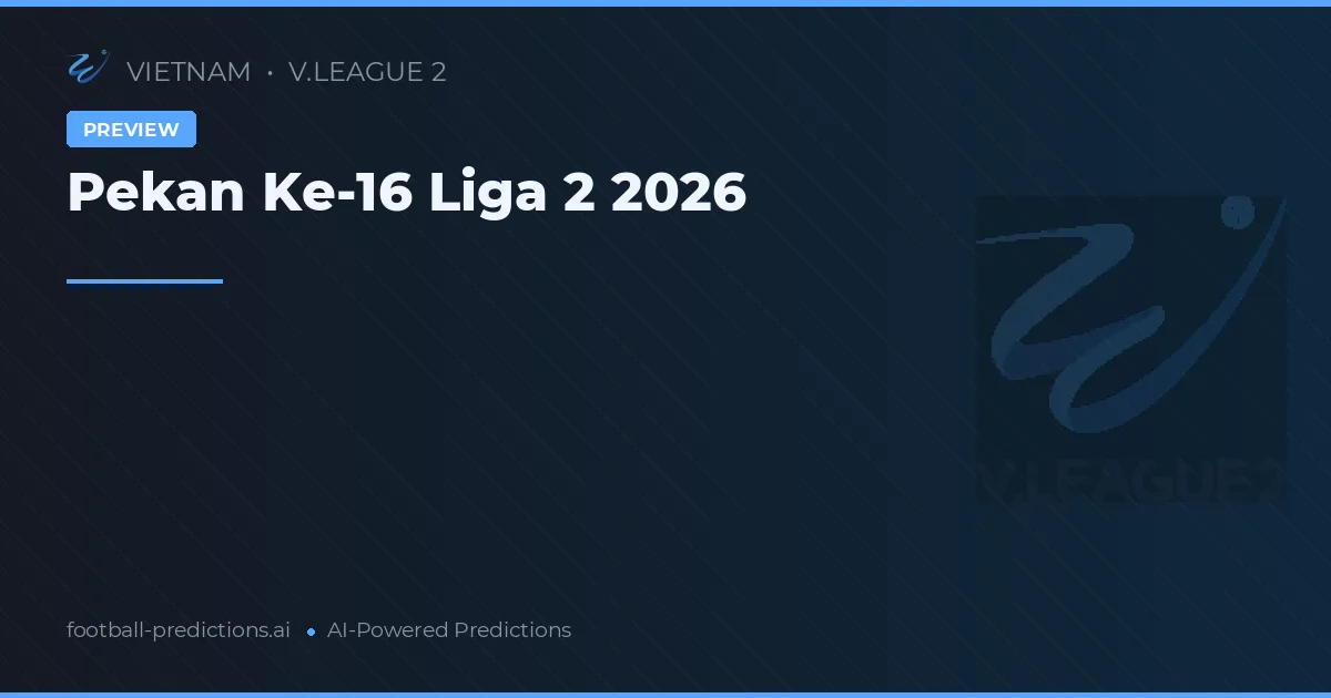 Pekan Ke-16 Liga 2 2026