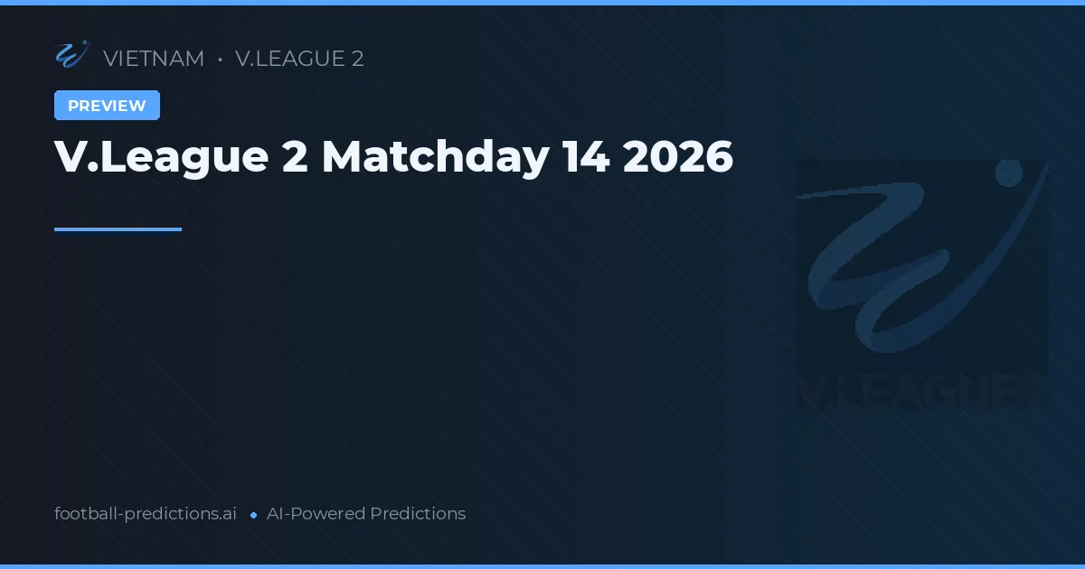 V.League 2 Matchday 14 2026