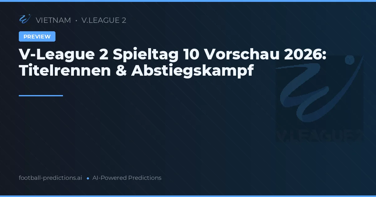 V-League 2 Spieltag 10 Vorschau 2026: Titelrennen & Abstiegskampf
