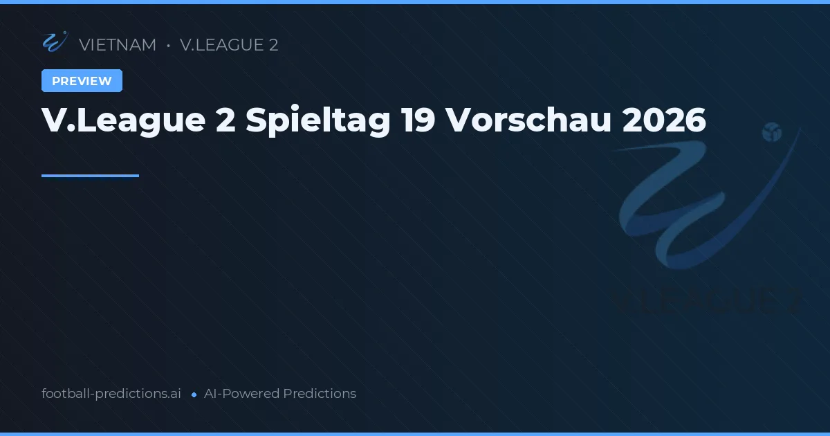 V.League 2 Spieltag 19 Vorschau 2026