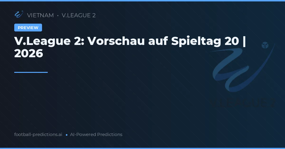 V.League 2: Vorschau auf Spieltag 20 | 2026