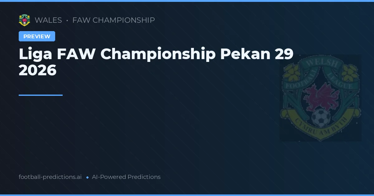 Liga FAW Championship Pekan 29 2026