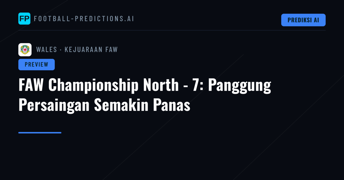 FAW Championship North - 7: Panggung Persaingan Semakin Panas