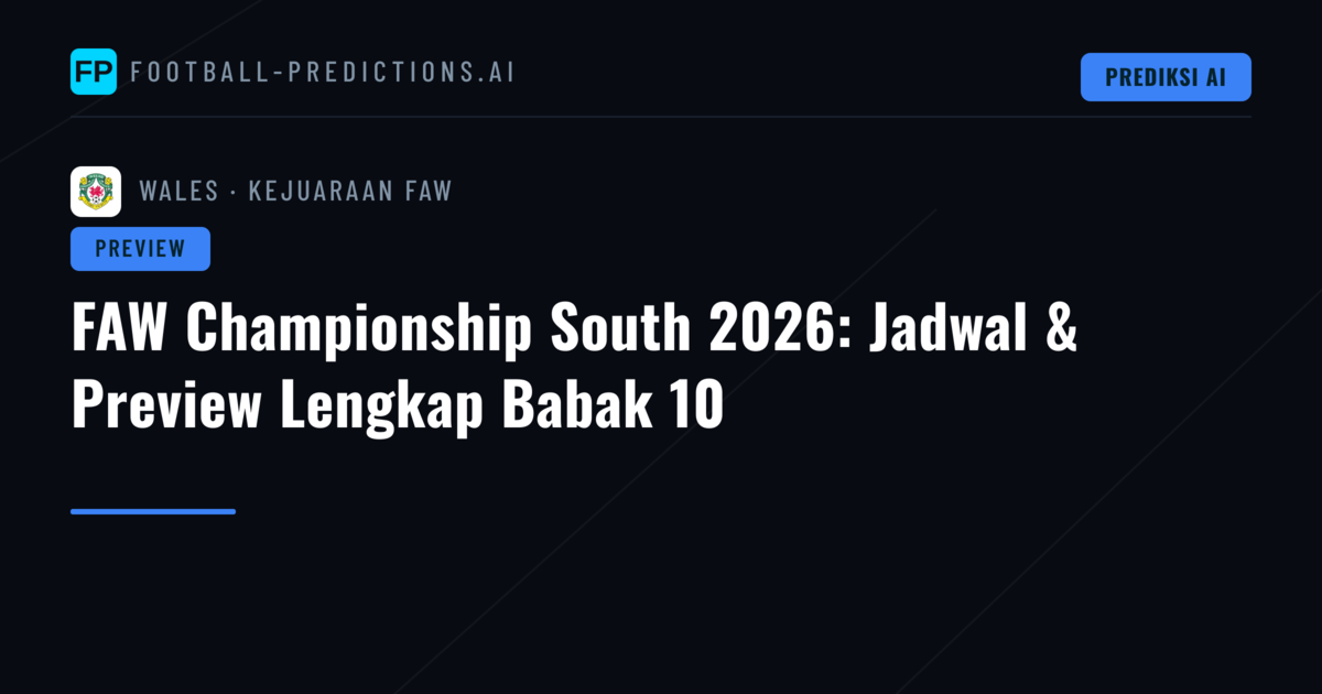 FAW Championship South 2026: Jadwal & Preview Lengkap Babak 10