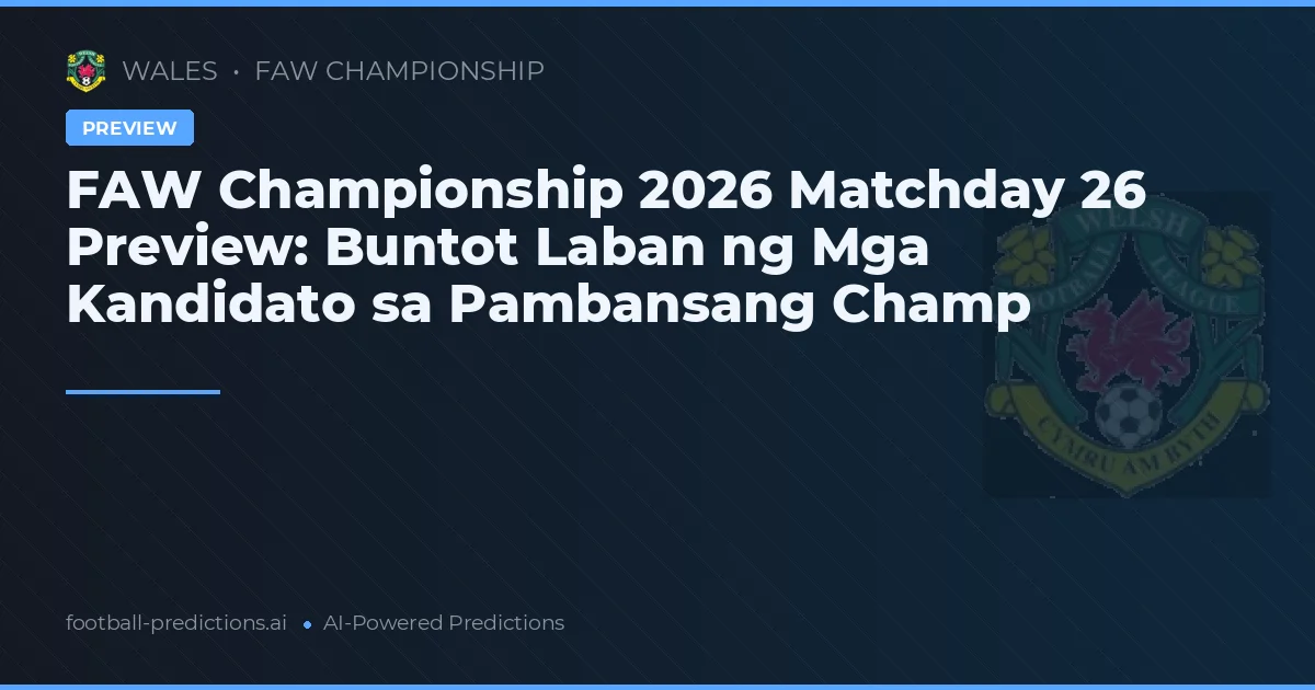 FAW Championship Matchday 26 Preview 2026: Title Clash Looms