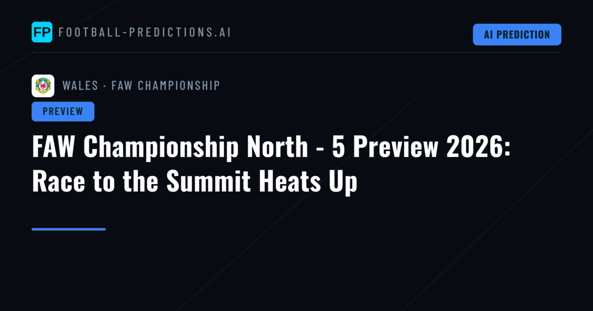 FAW Championship North - 5 Preview 2026: Race to the Summit Heats Up