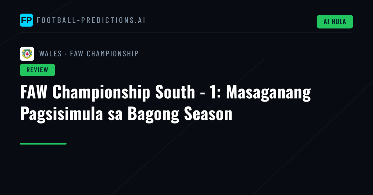 FAW Championship South - 1: Masaganang Pagsisimula sa Bagong Season