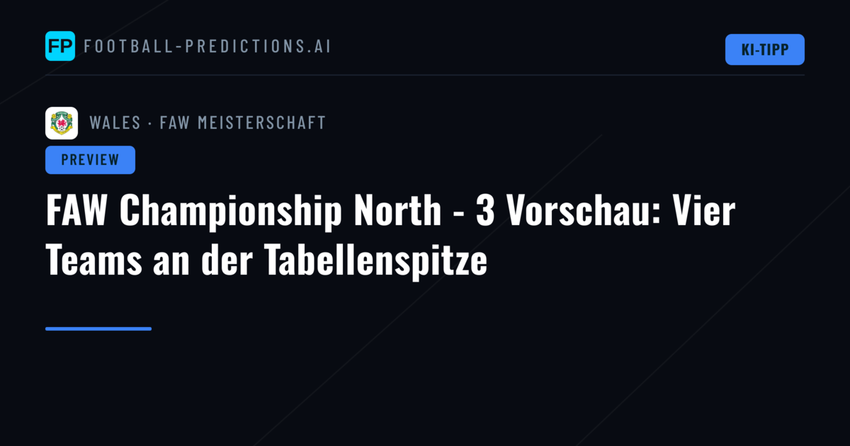 FAW Championship North - 3 Vorschau: Vier Teams an der Tabellenspitze