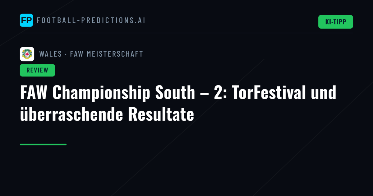 FAW Championship South – 2: TorFestival und überraschende Resultate