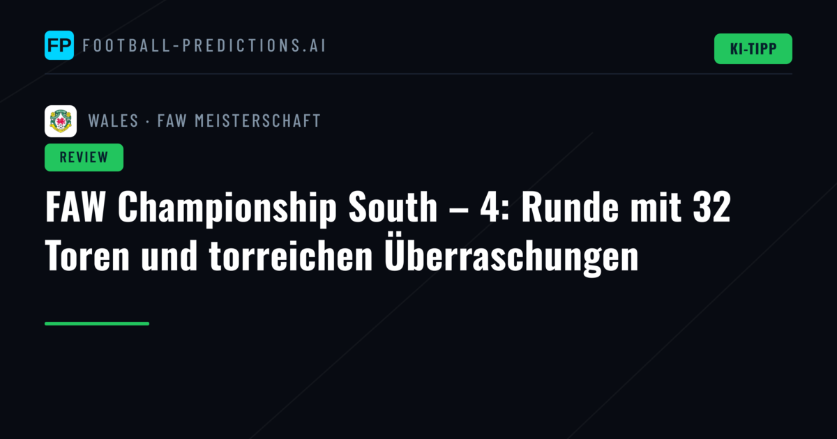 FAW Championship South – 4: Runde mit 32 Toren und torreichen Überraschungen