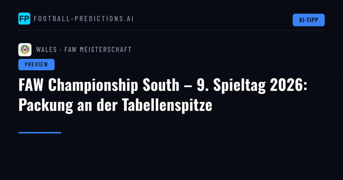 FAW Championship South – 9. Spieltag 2026: Packung an der Tabellenspitze