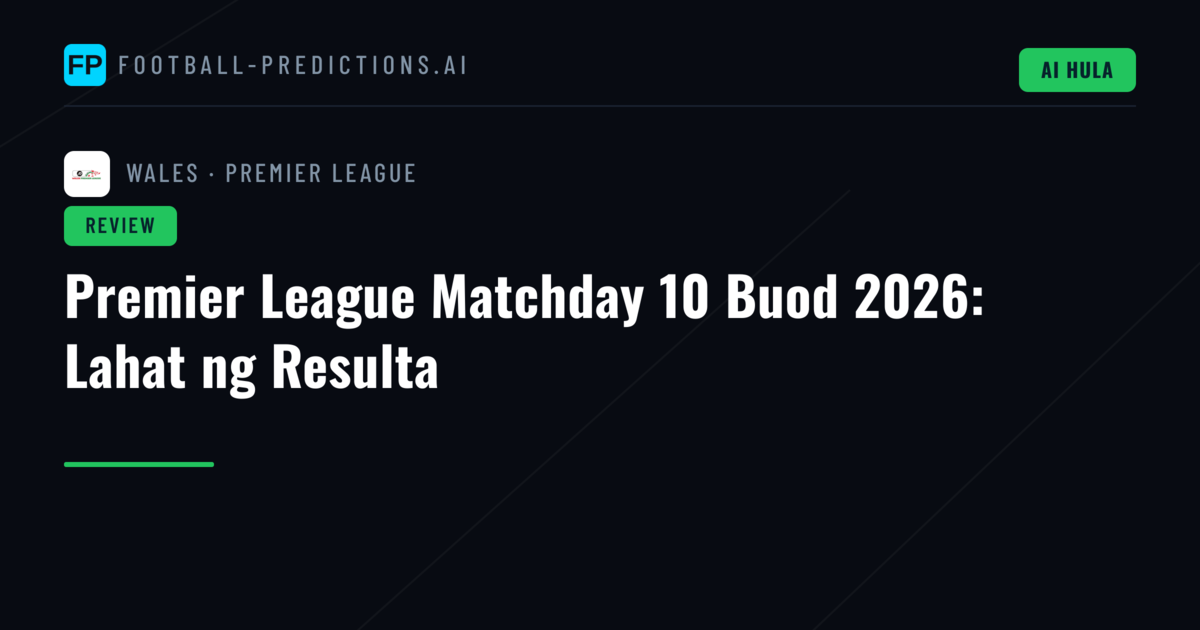 Premier League Matchday 10 Buod 2026: Lahat ng Resulta