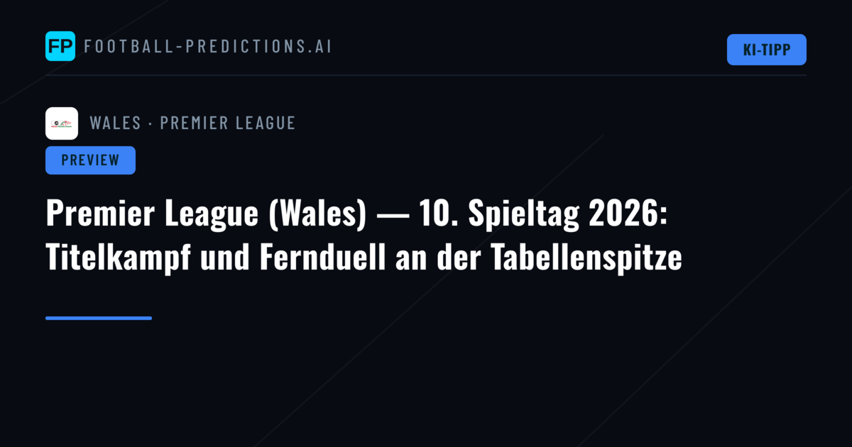 Premier League (Wales) — 10. Spieltag 2026: Titelkampf und Fernduell an der Tabellenspitze