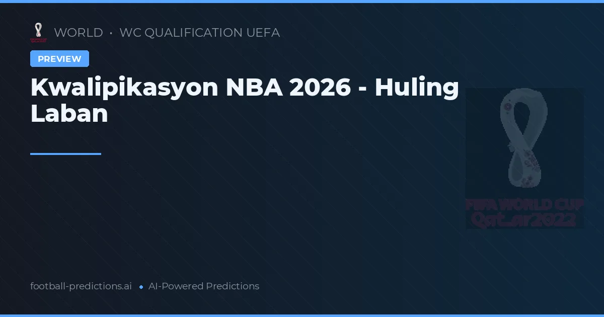 Kwalipikasyon NBA 2026 - Huling Laban