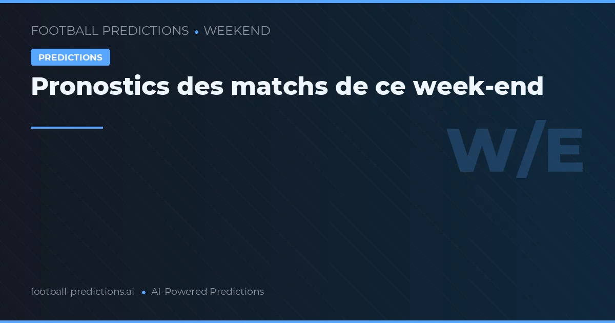 Pronostics des matchs de ce week-end