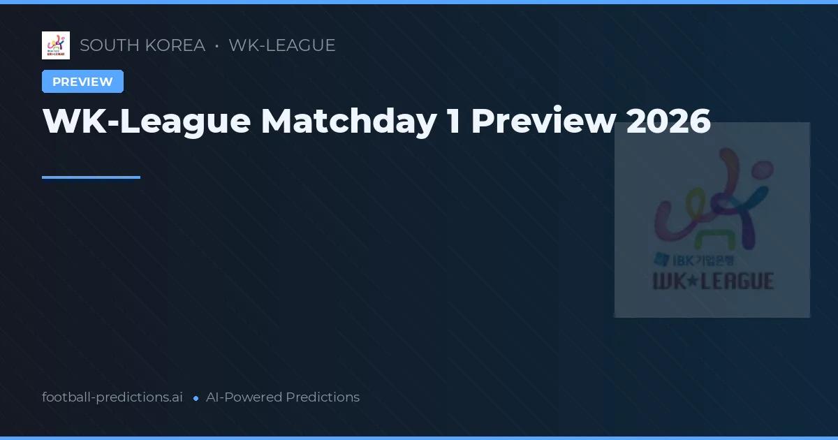WK-League Matchday 1 Preview 2026