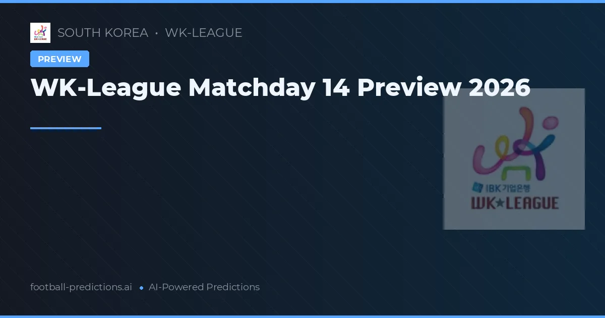 WK-League Matchday 14 Preview 2026