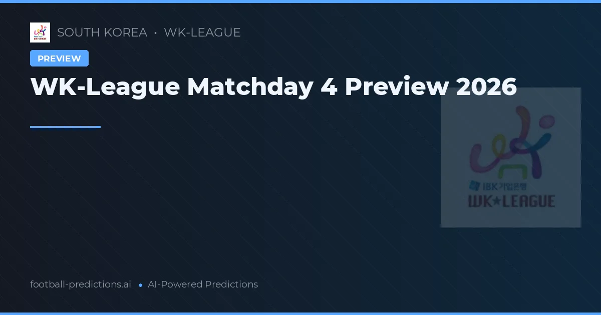 WK-League Matchday 4 Preview 2026