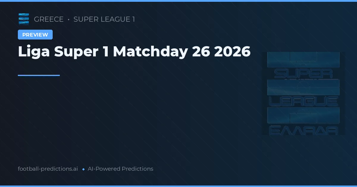 Liga Super 1 Matchday 26 2026