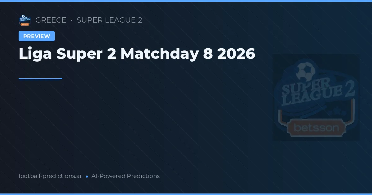 Liga Super 2 Matchday 8 2026