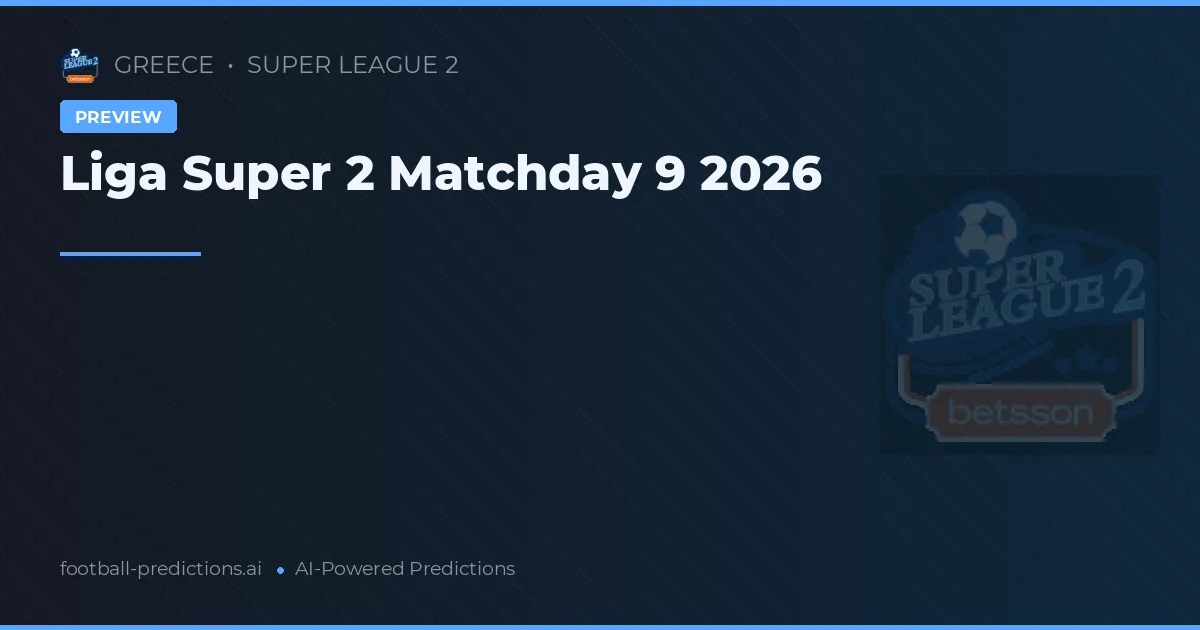 Liga Super 2 Matchday 9 2026