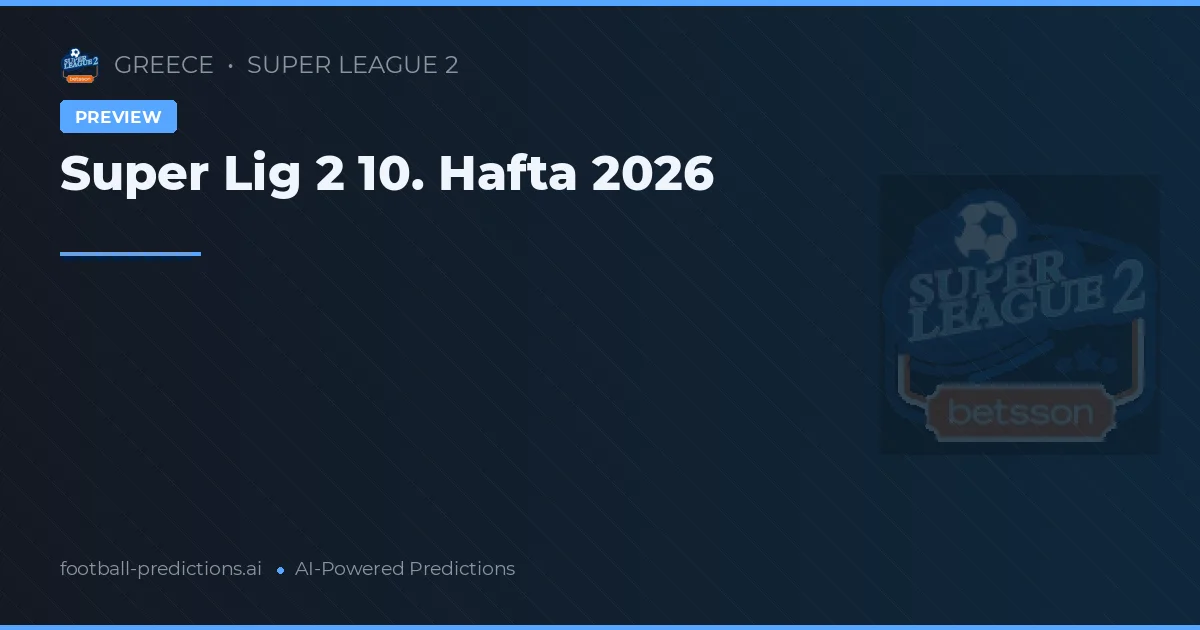 Super Lig 2 10. Hafta 2026
