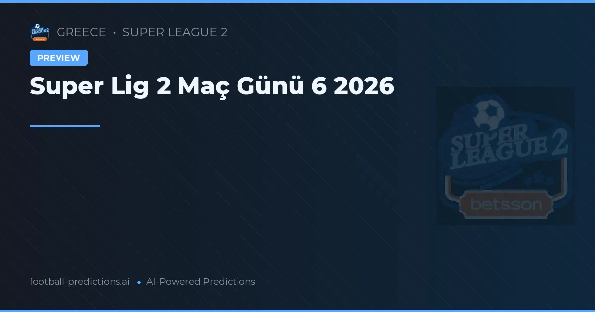 Super Lig 2 6. Hafta 2026