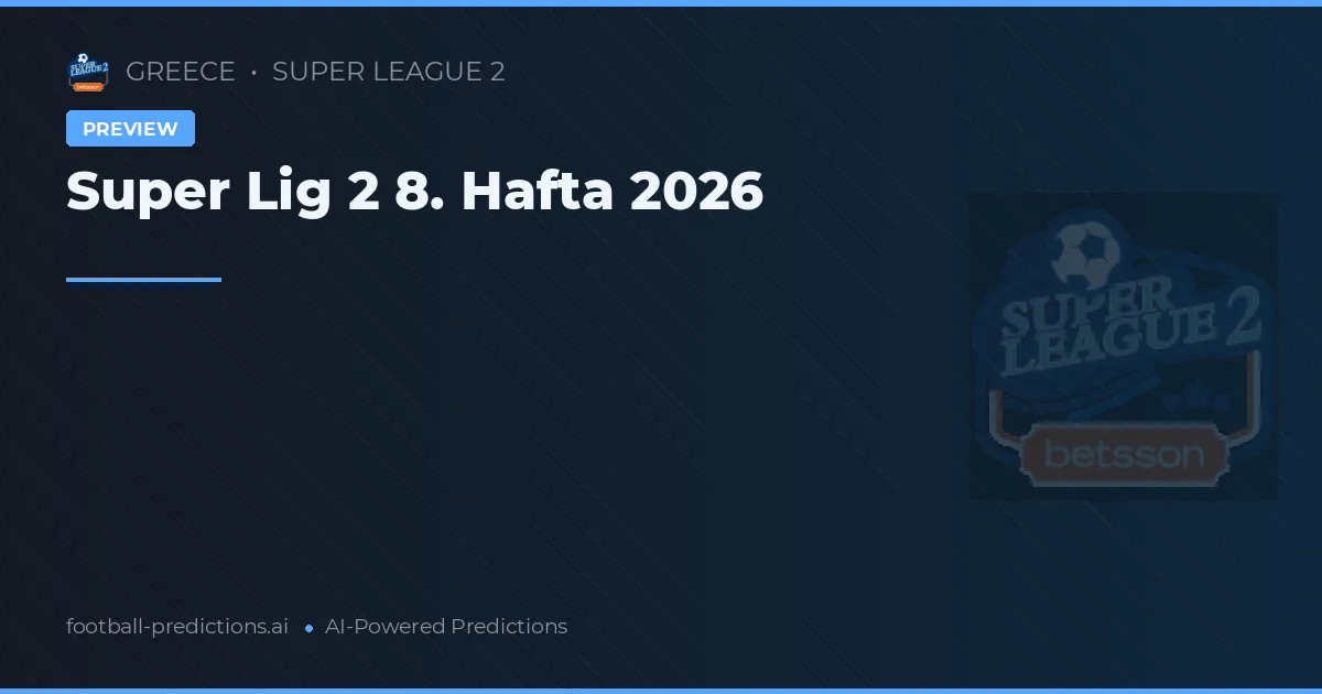 Super Lig 2 8. Hafta 2026