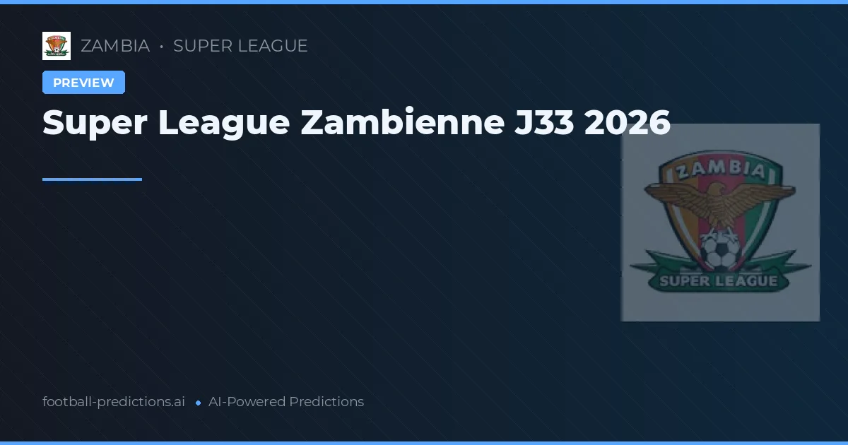 Super League Zambienne J33 2026
