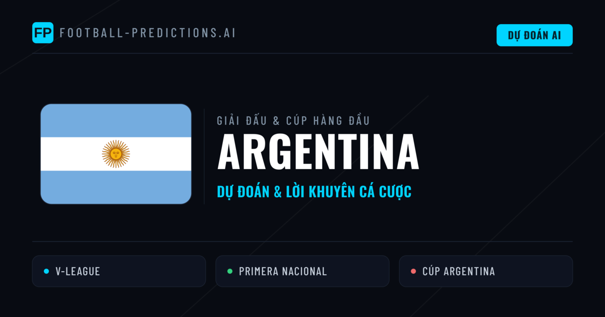 Soi Kèo Bóng Đá Argentina & Dự Đoán