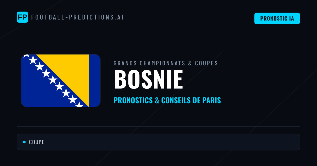 Pronostics football Bosnie & Conseils de Paris