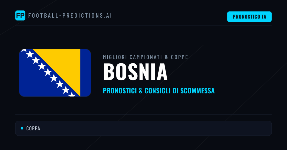 Pronostici Calcio Bosnia — Scommesse e Consigli