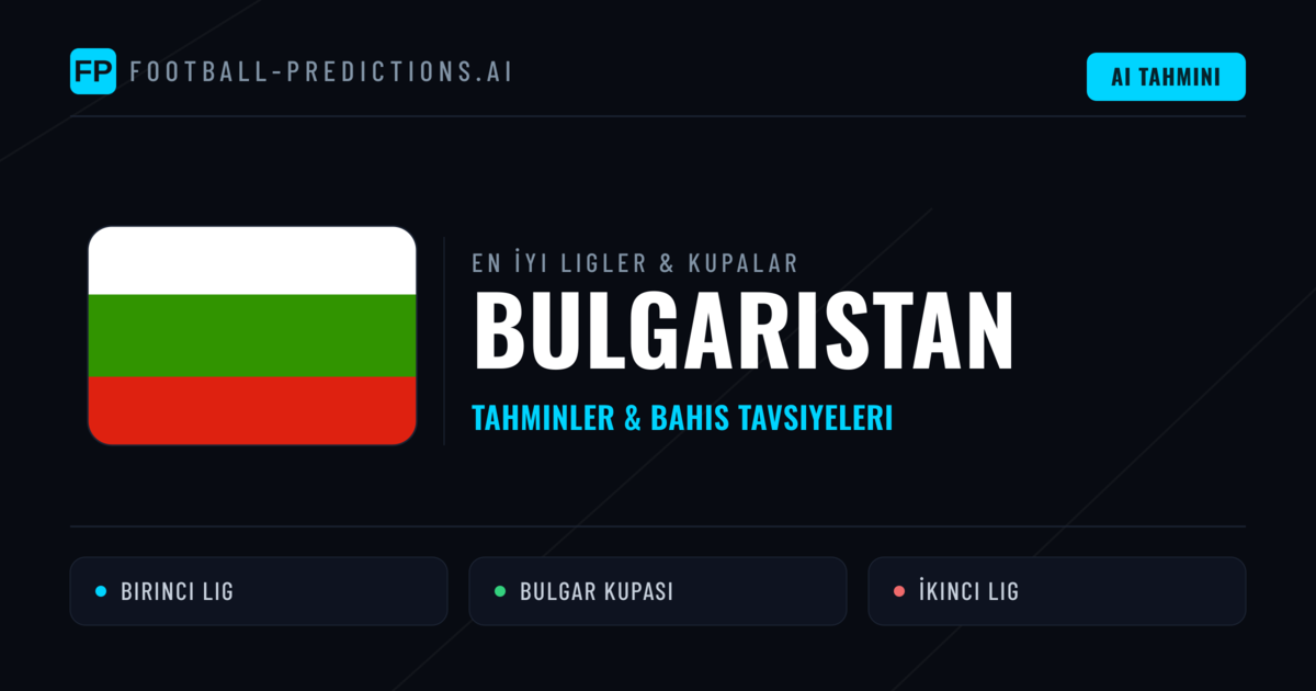 Bulgaristan Futbol Tahminleri & İddaa İpuçları