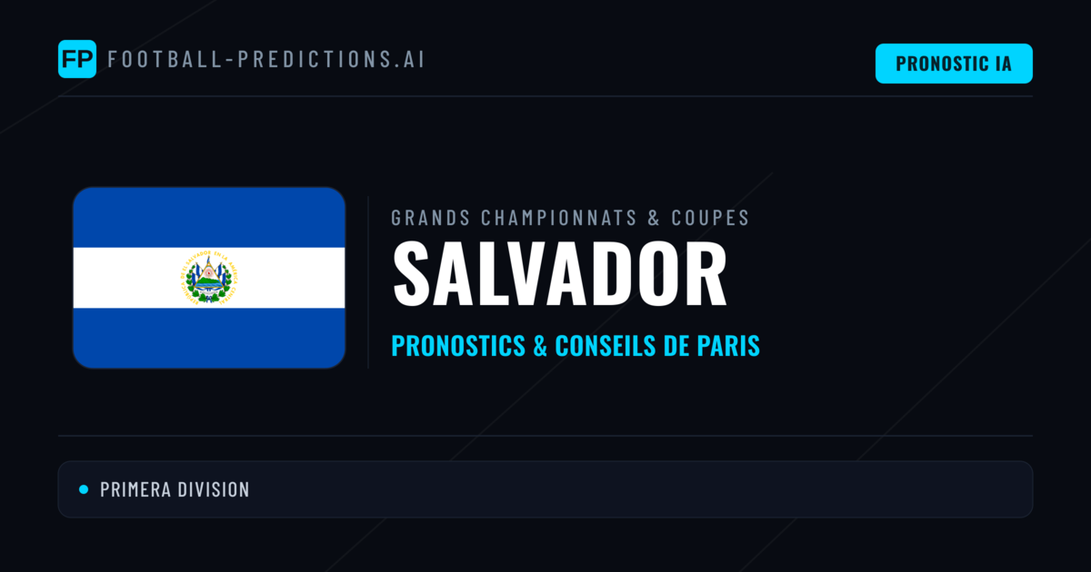 Pronostics football Salvador & Conseils de Paris
