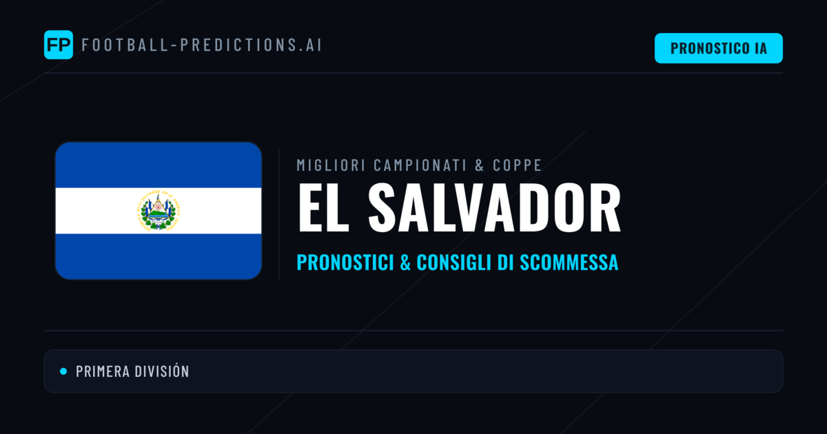 Pronostici Calcio El Salvador — Scommesse e Consigli