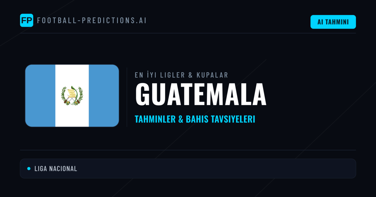 Guatemala Futbol Tahminleri & İddaa İpuçları