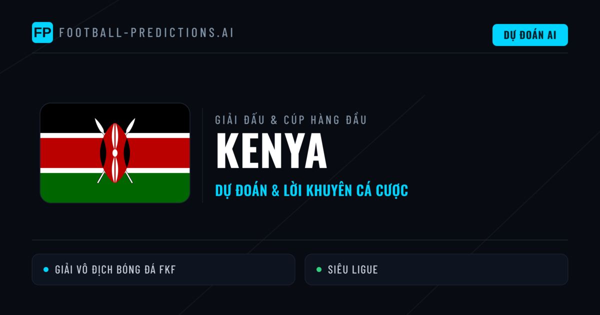 Soi Kèo Bóng Đá Kenya & Dự Đoán