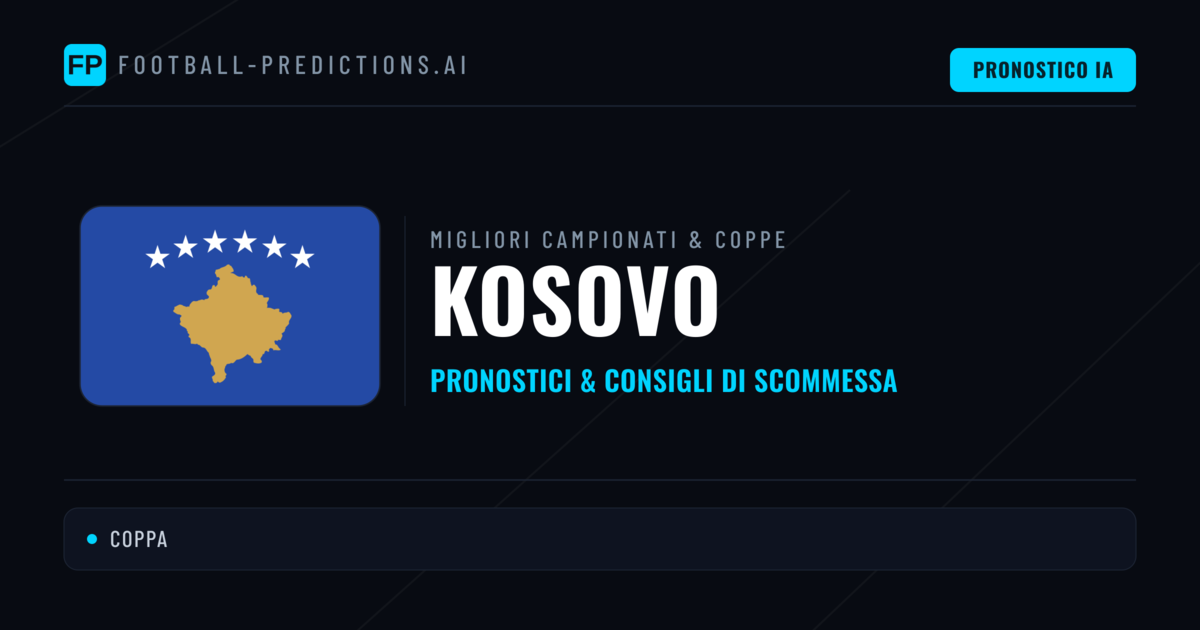 Pronostici Calcio Kosovo — Scommesse e Consigli