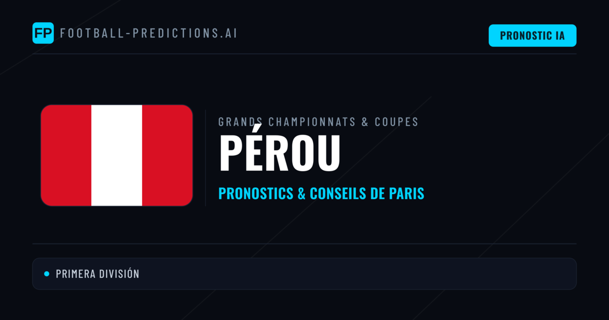 Pronostics football Pérou & Conseils de Paris