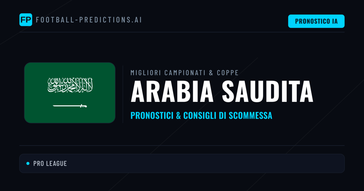 Pronostici Calcio Arabia Saudita — Scommesse e Consigli