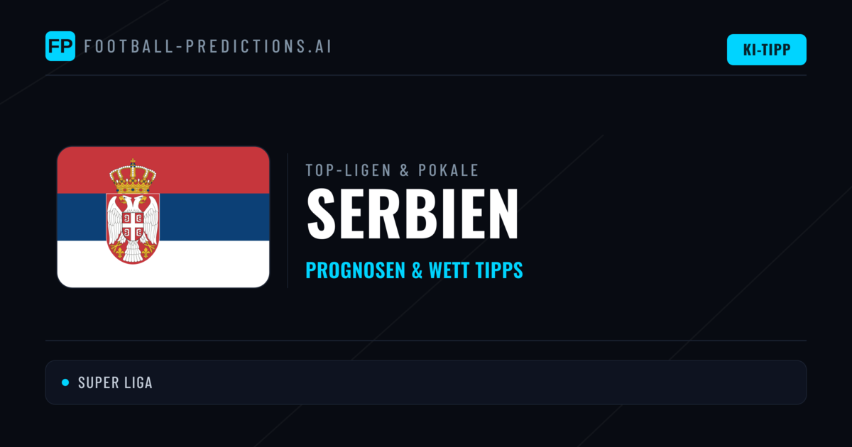 Serbien Prognosen & Tipps