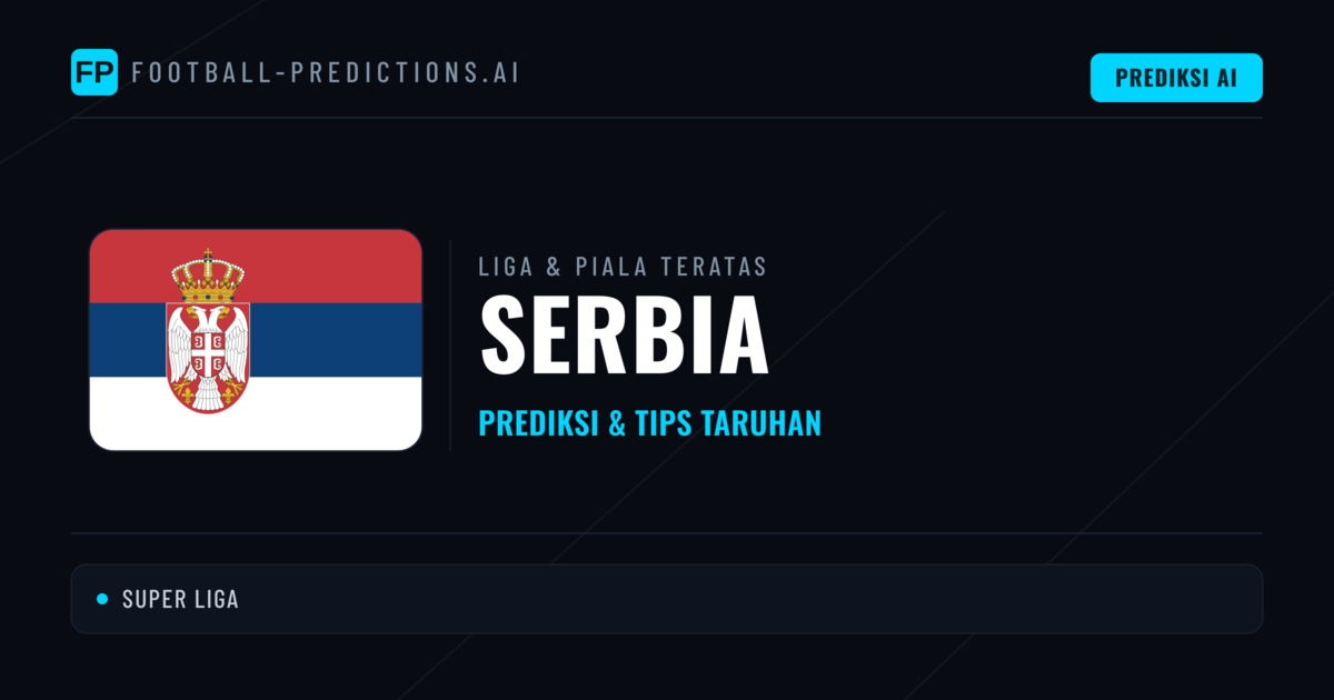 Prediksi Bola Malam Ini & Tips Serbia